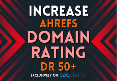 BUY 1 GET 1 FREE Increase Ahrefs Domain Rating DR 50 Plus Of Your Website