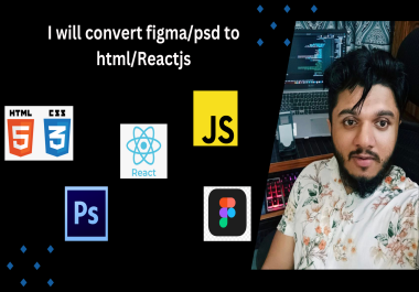 I will convert figma/psd to html/reactjs as frontend developer