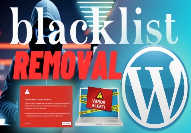 I will do the blacklist remove,  fix the browser red warning,  and clean the malware
