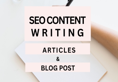 I will create SEO articles and blog post for you