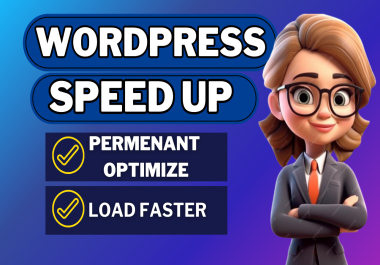 I will optimize wordpress increase website speed up improve performance load faster