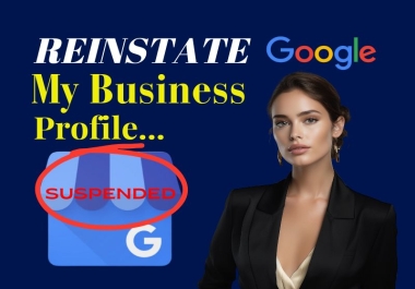 I will reinstate and fix your suspended google my business profile
