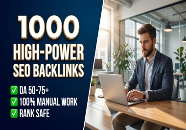 Dominate Search Rankings with 1000 High-Power DA 50/70+ Dofollow SEO Backlinks