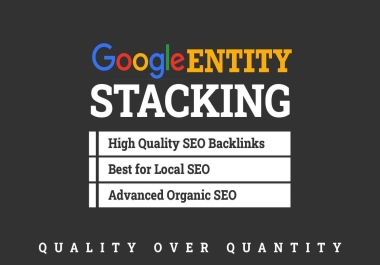 Google Entity Stacking for Higher Rankings - Secure Your Spot Today