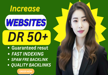 I will lncreaseyour websites Ahrefs DR 50+ within authentic websites backlinking