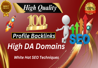 I will Create 100 High DA White Hat SEO Dofollow Profile Backlinks