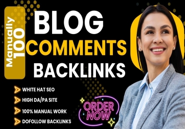I Will Create Manual 100 Blog Comment Backlinks to Skyrocket your Rankings