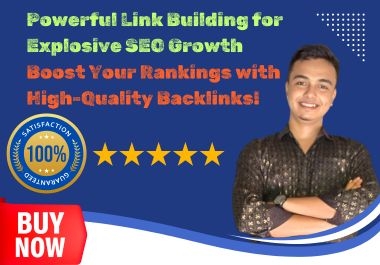 Powerful Link Building for Explosive SEO Growth - Boost Your Rankings with High-Quality Backlinks