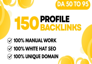 150 High Authority Profile Backlinks on DA 50 to 95