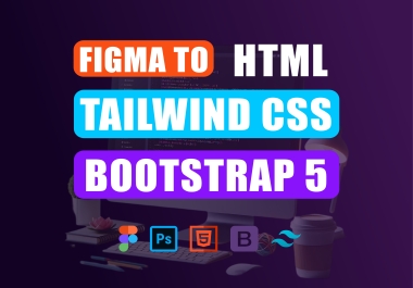 I will convert psd xd figma to tailwind CSS html bootstrap 5 responsive website