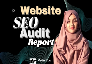 I will do Website Audit And SEO Audit Report for your Website