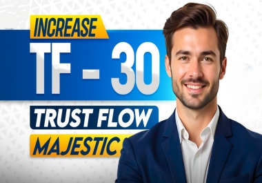 Increase Majestic Trust Flow 30 In 10 Days Get Safe 30 TF