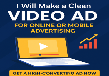 I Will Make a Clean Video Ad for Online or Mobile Advertising