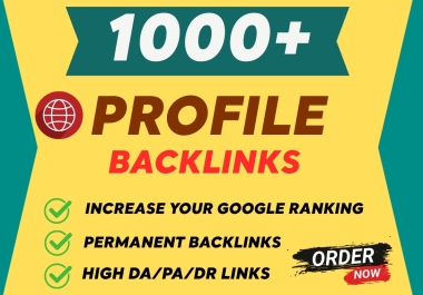 Get 1000+ Powerful & Permanent SEO Profile Backlinks in 24 hours