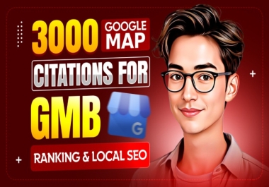 3000 Manual Google Map Citations for Higher GMB Rankings