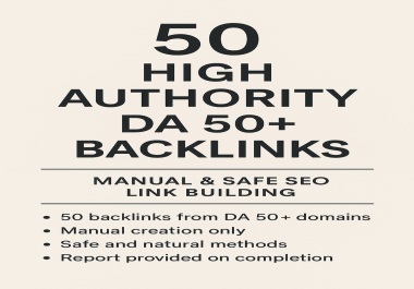 50 High Authority DA 50+ Backlinks Manual & Safe SEO