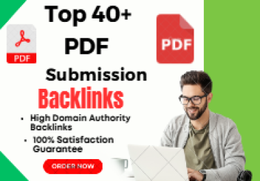 Get Powerful Backlinks with SEO-Optimized 40+ PDF Submissions