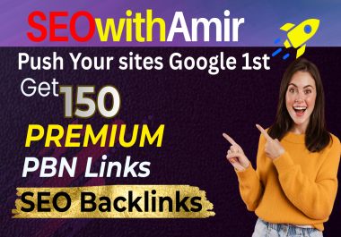 Push your website on Google First page,  through Our High Authority 150 PBN and SEO Backlinks
