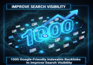 1000 Google-Friendly Indexable Backlinks to Improve Search Visibility