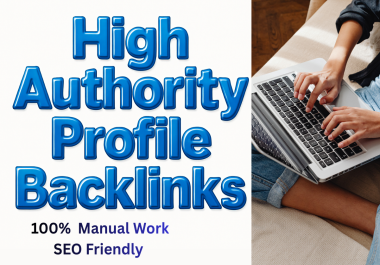 Create 50 High Authority Profile Backlinks DA 50+ to Boost Your Rankings