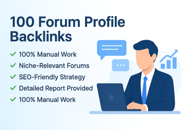 100 Contextual Forum Profile Backlinks - Safe,  Manual & SEO-Friendly