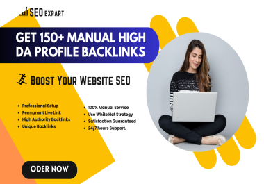 Get 150+ Manual High DA Profile Backlinks to Improve SEO Ranking