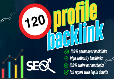 120 High Quality SEO Profile Backlinks To Boost Your Website Ranking On Google DA 40 to 99