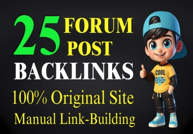 Get 100 original 25 Manual Forum Post Backlinks for SEO - High-Quality Links to Boost Rankings