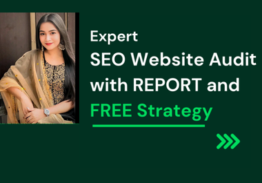 I will provide an expert website SEO audit report with a free strategy growth.