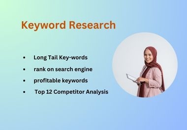 I will do the best keyword research and competitor analysis