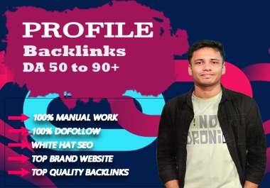 Boost Up Your Website Ranking with High DA Create 100 Profile Backlinks