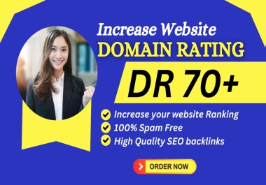 I will increase AHREFS Domain Rating DR 70 PLUS Quickly
