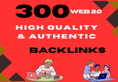 Boost Your SEO with 300 High Quality & Authentic Web 2.0 Backlinks