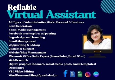 I will be your reliable virtual assistant for all your needs