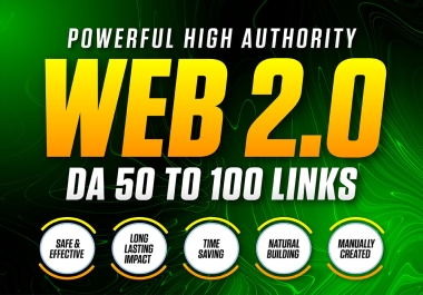 Get 100 Web 2.0 High Quality Backlinks DA50+ White Hat SEO