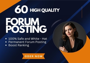 I will make 60 manual HQ forum posting backlinks to high DA PA 40 plus fast google indexing