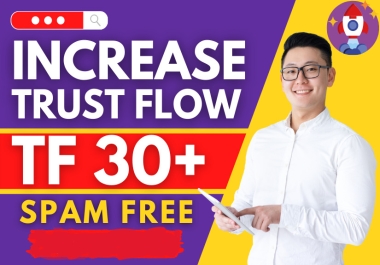 I Will Incresase Increase Trust Flow TF 30+ with High Authority Backlinks