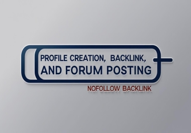 300 High-Quality Profile creation & Forum posting Backlinks Nofollow Included do follow backlink