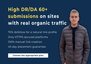 I will build manual DR and da 60 or higher submissions on active authority sites