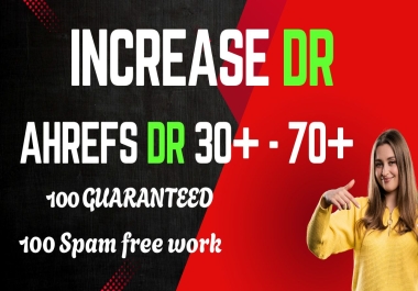 Increase DR 30+ 40+ 50+ 60+ Spam-Free SEO service