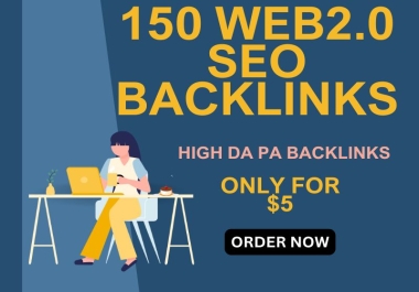 I Will Create 150+ High-Quality Web 2.0 SEO Backlinks to Boost Google Rankings