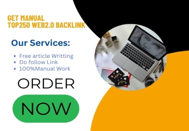 I Will Create 250 High DA Web 2.0 Backlinks to Skyrocket Your SEO