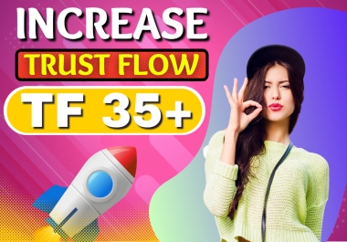 I Will Increase majestic trust flow tf 35+ guaranteed