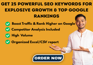 Get 25 Powerful SEO Keywords for Explosive Growth & Top Google Rankings