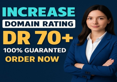 increase domain rating,  ahref DR 70 plus guaranted