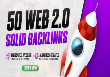 Boost Your Website with 50 High Authority Web 2.0 Backlinks Manual Powerful & Proven