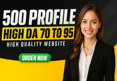 Boost Your Rankings with 500 High DA 70 To 95 Profile Backlinks from Premium Websites