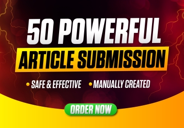 I Will Do High Quality 50 Article Submissions 100 Manual SEO Backlinks