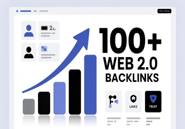 I Will Build 100+ High Authority Web 2.0 Backlinks to Boost Your Google Ranking