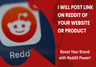 I will post link on Reddit of your Website or product